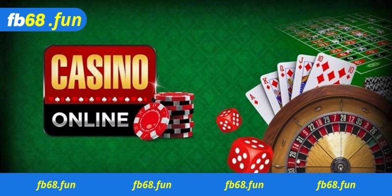 Thông tin chi tiết về Casino online Fb68 bạn nên biết
